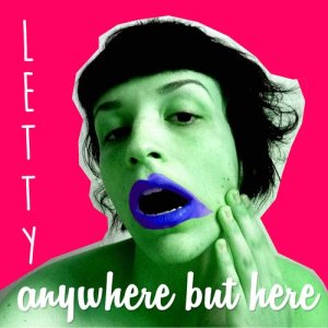 ดาวน์โหลดและฟังเพลง Anywhere but Here พร้อมเนื้อเพลงจาก LETTY