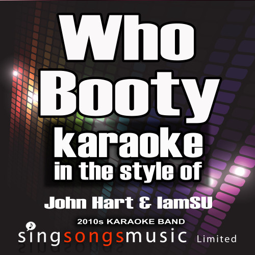 Who Booty (In the Style of John Hart & Iamsu) [Karaoke Version] (Karaoke Version)