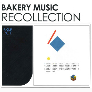 อัลบัม Bakery Recollection ? P.O.P ศิลปิน P.O.P.