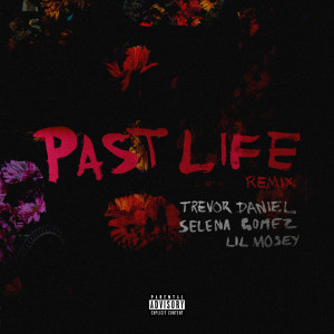 收聽Trevor Daniel的Past Life (Remix)歌詞歌曲