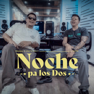 ดาวน์โหลดและฟังเพลง Noche Pa Los Dos พร้อมเนื้อเพลงจาก Mazzey
