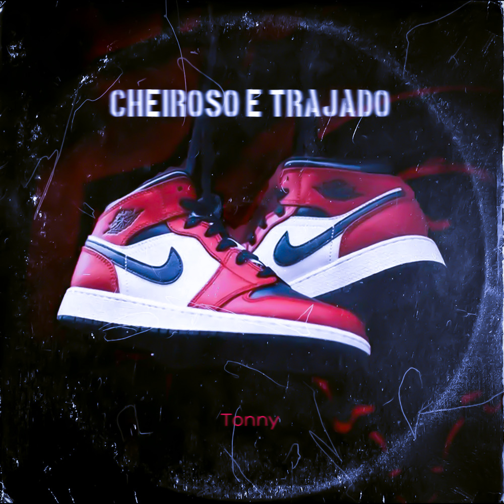 Cheiroso e Trajado