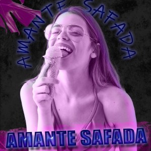 Album AMANTE SAFADA (Explicit) from DJ HENRIQUE KT