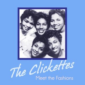 The Clickettes的專輯The Clickettes Meet the Fashions