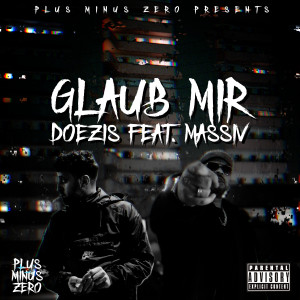 Dengarkan GLAUB MIR (Explicit) lagu dari Doezis dengan lirik