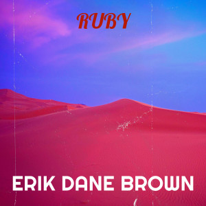 Listen to Ruby song with lyrics from ERIK DANE BROWN