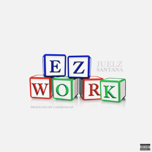 收聽Juelz Santana的Ez Work (Explicit)歌詞歌曲