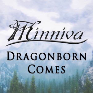 收聽Minniva的The Dragonborn Comes歌詞歌曲