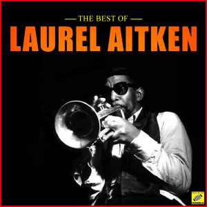 The Best of Laurel Aitken