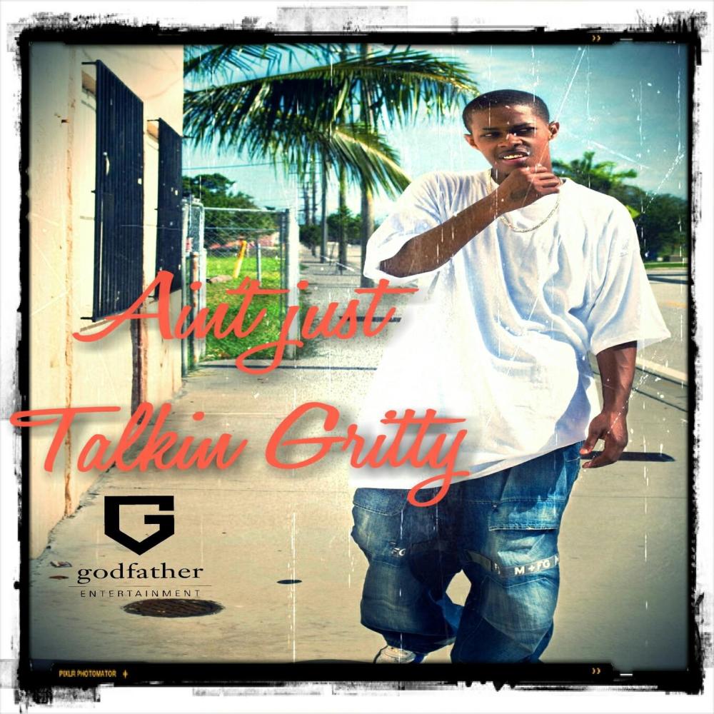Aint Just Talkin Gritty (Explicit)