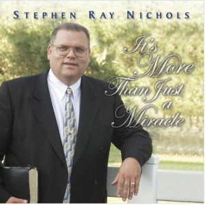 Album It's More Than Just a Miracle from Stephen Ray Nichols & Sons