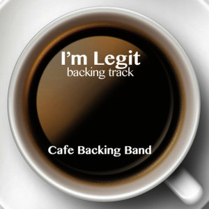 ดาวน์โหลดและฟังเพลง I'm Legit (Backing Track Instrumental Version) (Backing Track Instrumental Versio) พร้อมเนื้อเพลงจาก Cafe Backing Band