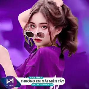 收聽H2K的Thương Em Gái Miền Tây (Vinahouse)歌詞歌曲