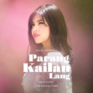 Dengarkan lagu Parang Kailan Lang (Backing Track) nyanyian Maine Mendoza dengan lirik