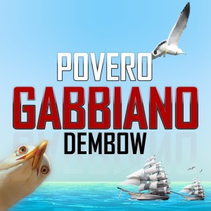 Listen to Povero Gabbiano Dembow (Explicit) song with lyrics from Los Gabbianos