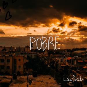 收聽LawBeatz的Pobre歌詞歌曲