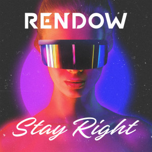Dengarkan lagu Stay Right nyanyian Rendow dengan lirik