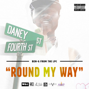 Album Round My Way (Explicit) from Ben-G From The LPC