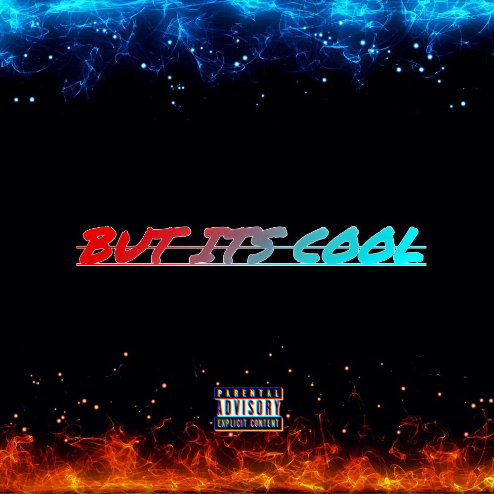 BUT ITS COOL (Explicit)