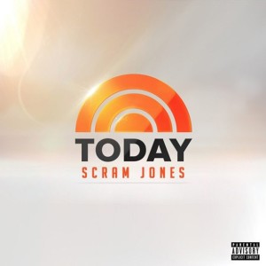 收聽Scram Jones的Today歌詞歌曲