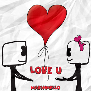 Dengarkan Love U lagu dari Marshmello dengan lirik