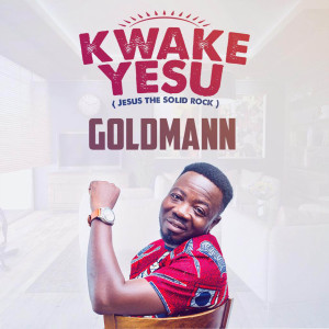 Goldmann的专辑Kwake Yesu (Jesus the solid rock)