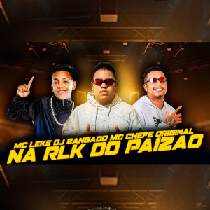 Dengarkan lagu NA RLK DO PAIZAO (Explicit) nyanyian DJ ZANGADO OFICIAL dengan lirik