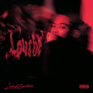 Album LOUCHE (Explicit) oleh LEVELSANTANA