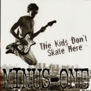 收听Minus-One的The Kids Don't Skate Here歌词歌曲