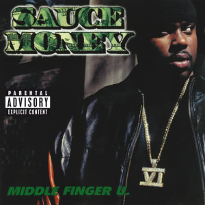 ดาวน์โหลดและฟังเพลง Middle Finger U (Explicit) พร้อมเนื้อเพลงจาก Sauce Money