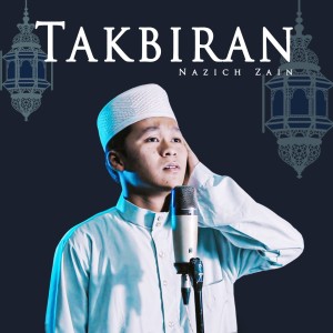 收聽NAZICH ZAIN的TAKBIRAN歌詞歌曲