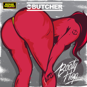 ดาวน์โหลดและฟังเพลง Booty Hop (Party Favor Mix) พร้อมเนื้อเพลงจาก DJ Butcher (AUS)
