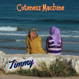 Timmy的專輯Cuteness Machine