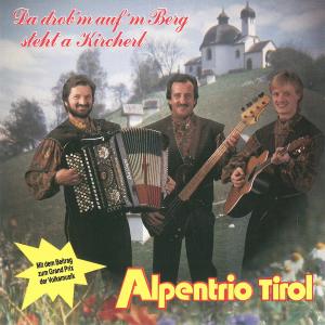 Alpentrio Tirol的专辑Da drob’m auf’m Berg steht a Kircherl