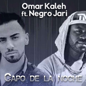 收聽Omar Kaleh的Capo de la Noche歌詞歌曲