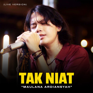Dengarkan Tak Niat (Live At Ska Reggae) lagu dari Maulana Ardiansyah dengan lirik