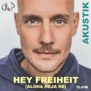 Oli.P的專輯Hey Freiheit (Aloha Heja He) (Akustik Version)