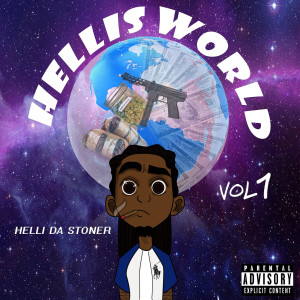Helli Da Stoner的專輯Helli's World, Vol. 1 (Explicit)