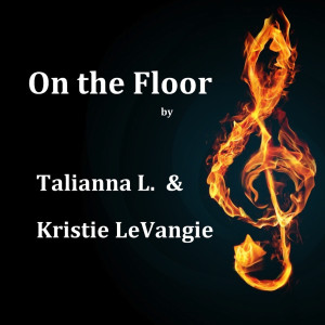 ดาวน์โหลดและฟังเพลง On the Floor พร้อมเนื้อเพลงจาก Kristie LeVangie