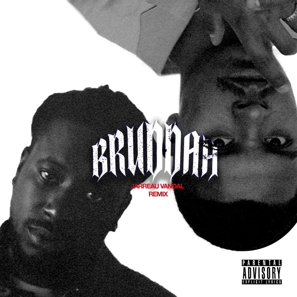 Bruddah (Jarreau Vandal Remix) (Explicit)