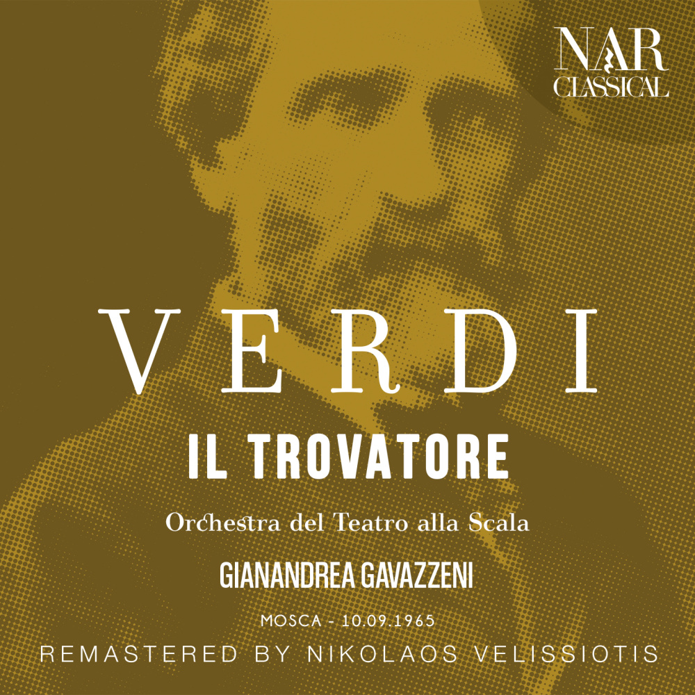 Il Trovatore, IGV 31, Act I: "Tace la notte!" (Il Conte di Luna, Manrico, Leonora) (Remaster)