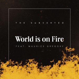 The Subverted的專輯World is on Fire