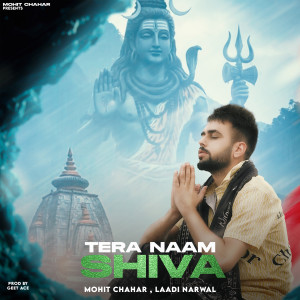 Listen to Tera Naam Shiva song with lyrics from Mohit Chahar
