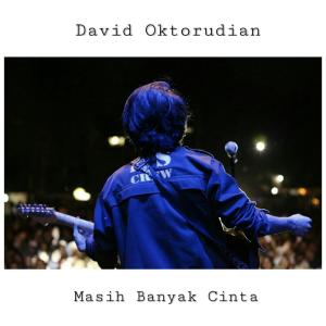 收听David Oktorudian的Masih Banyak Cinta歌词歌曲