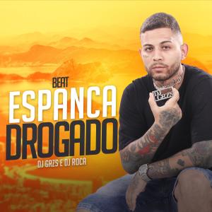 Listen to Beat Espanca Drogado (Explicit) song with lyrics from DJ Grzs