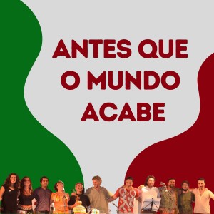收聽Camerata Caipira的Antes Que o Mundo Acabe歌詞歌曲