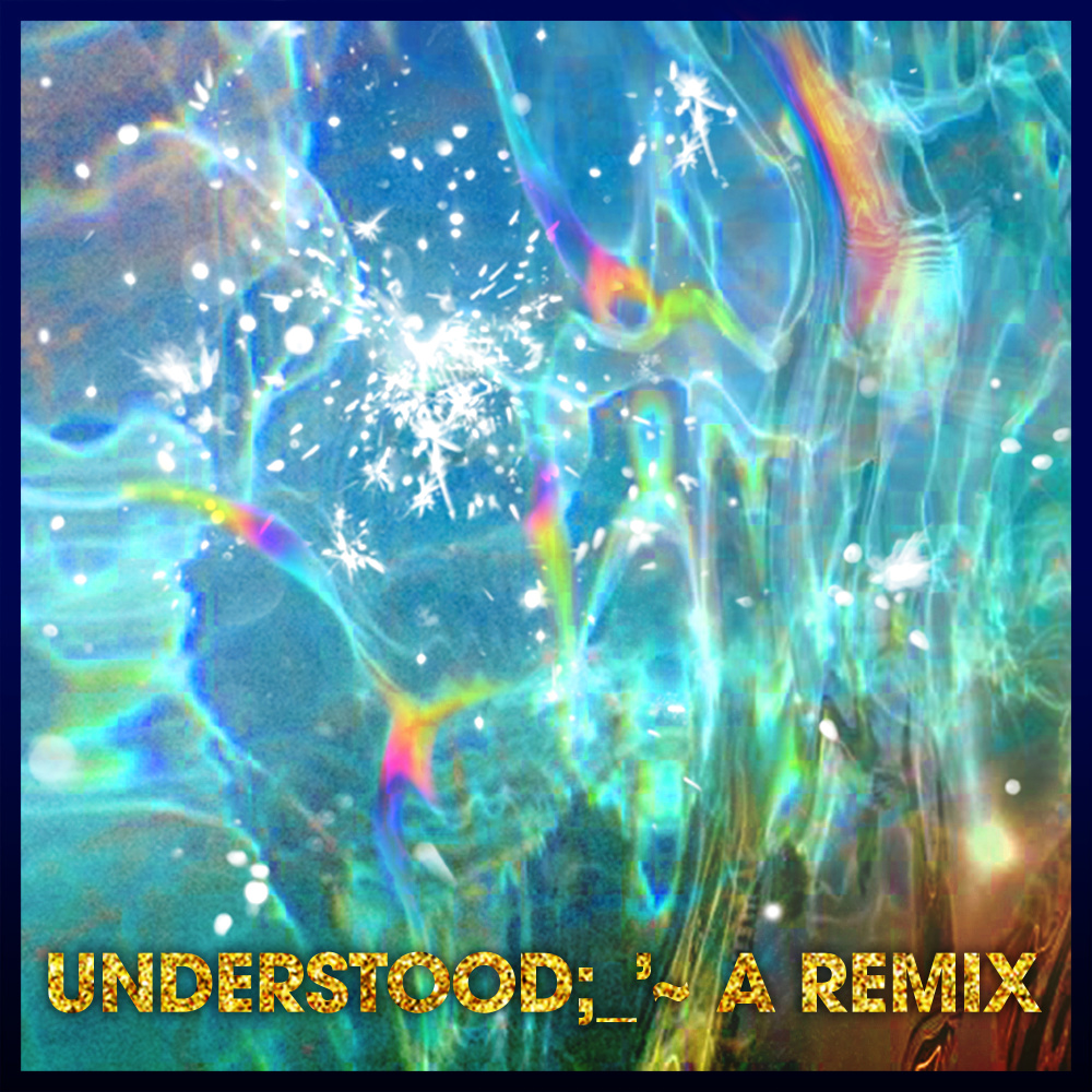 Understood (A Remix)