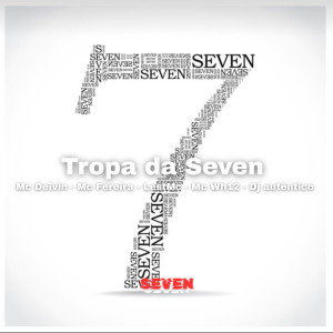 Listen to Tropa da Seven song with lyrics from Mc Deivin JL