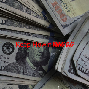 Dengarkan Keep Flowin (Explicit) lagu dari Yung O.G dengan lirik