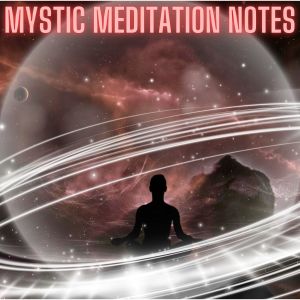 อัลบัม Mystic Meditation Notes ศิลปิน Meditation music notes